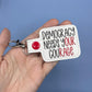 Democracy needs your courage our rage keychain