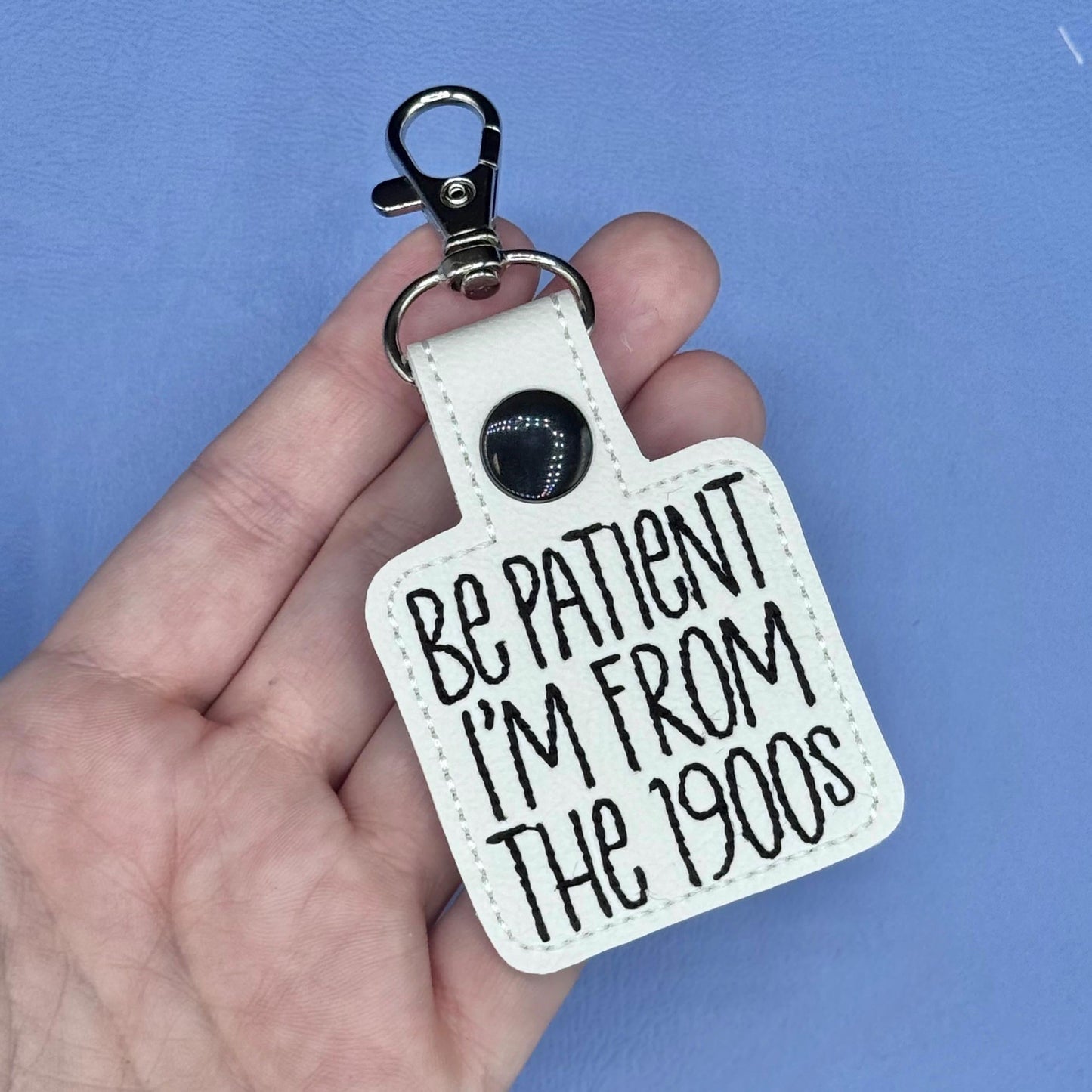 Be Patient I’m from the 1900s keychain humor funny tag lanyard-Charming Little Stitches