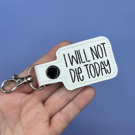 I Will Not Die Today keychain-Charming Little Stitches