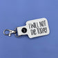 I Will Not Die Today keychain-Charming Little Stitches