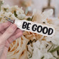 Be Good keychain