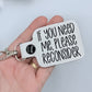 If you need me please reconsider keychain