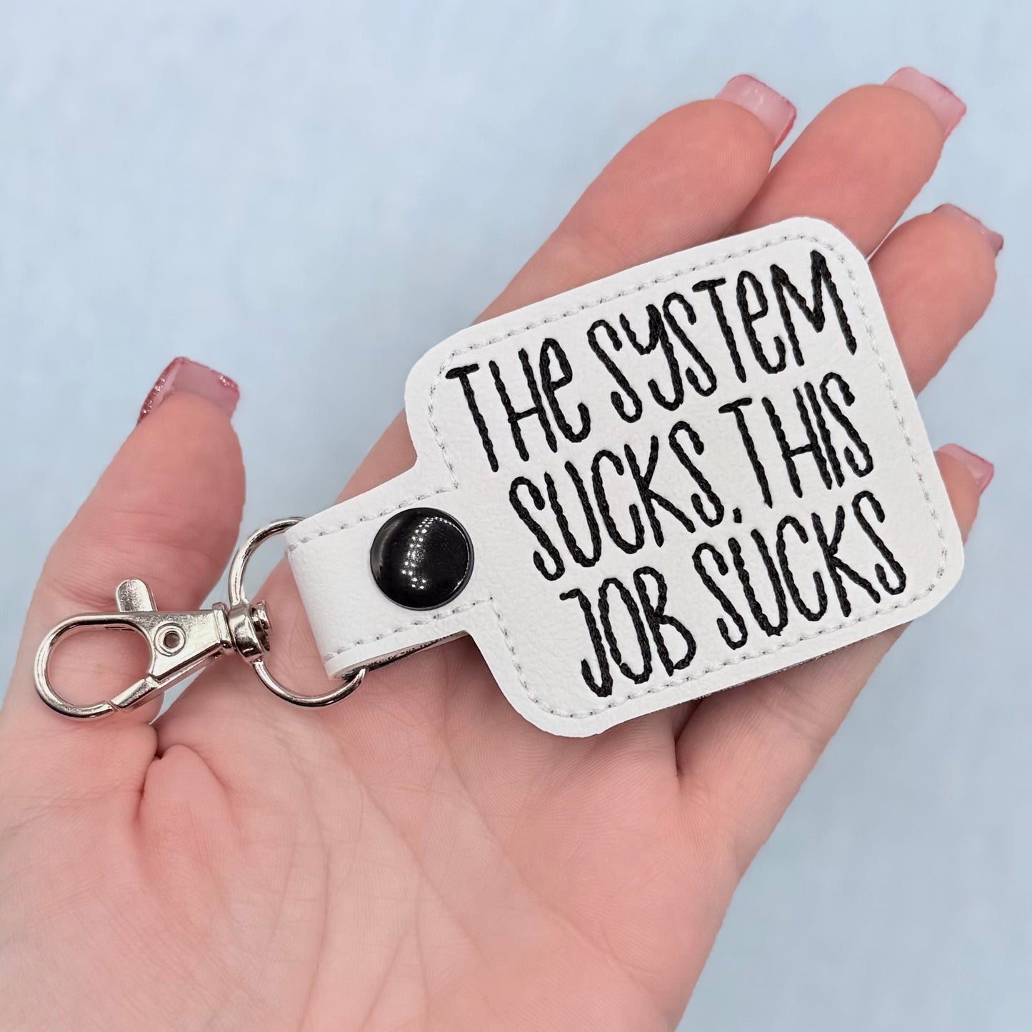 The System Sucks, This Job Sucks keychain
