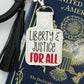 Liberty and Justice FOR ALL keychain